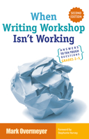 When Writing Workshop Isn't Working: Answers to 10 Tough Questions, Grades 2-5 1032807334 Book Cover