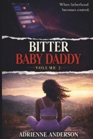 Bitter Baby Daddy: Volume 2 B0GJDF6SVS Book Cover