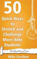 50 Quick Ways to Stretch and Challenge More-Able Students (Quick 50 Teaching Series Book 16) 1530907071 Book Cover