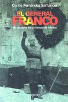 El General Franco: Un Dictador en un Tiempo de Infamia 848432690X Book Cover