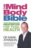 The Mind Body Bible: Your Personalised Prescription for Total Health 0749927682 Book Cover