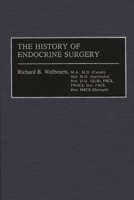 The History of Endocrine Surgery 0275925862 Book Cover