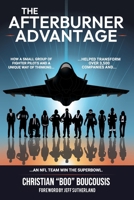 The Afterburner Advantage: How a small team of fighter pilots transformed 3,500 companies and helped an NFL team win the Super Bowl 1600052908 Book Cover