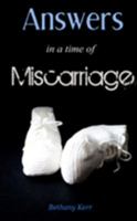 Answers In a Time of Miscarriage 0615438539 Book Cover