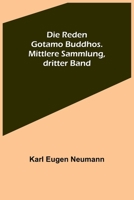 Die Reden Gotamo Buddhos. Mittlere Sammlung, dritter Band 9356710511 Book Cover