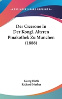 Der Cicerone In Der Kongl. Alteren Pinakothek Zu Munchen (1888) 1168114101 Book Cover