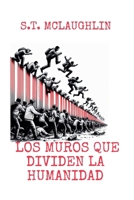 Los Muros que Dividen la Humanidad (Spanish Edition) B0DV44YHF9 Book Cover