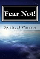 Fear Not: Spiritual Warfare 1496145410 Book Cover