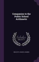 Companion to the Public school arithmetic 1347307168 Book Cover