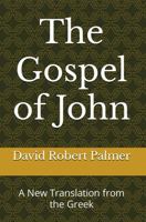 The Gospel of John: A New Translation from the Greek 1958612006 Book Cover