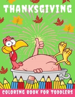 Thanksgiving Coloring Book for toddlers: Thanksgiving Books for Kids: A Fun Thanksgiving Coloring Gift Book for Boys and Girls, Thanksgiving Coloring B08L77LCSY Book Cover