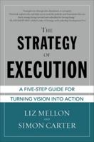 The Strategy of Execution: A Five Step Guide for Turning Vision into Action 0071815317 Book Cover