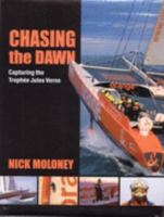 Chasing the Dawn: Capturing the Trophee Jules Verne 1903872081 Book Cover