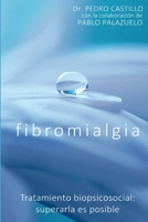Fibromialgia: Tratamiento Biopsicosocial: Superarla Es Posible 840900576X Book Cover