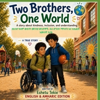 Two Brothers, One World: A Story About Kindness, Inclusion, and Understanding B0GZSKQBJ3 Book Cover
