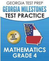 GEORGIA TEST PREP Georgia Milestones Test Practice Mathematics Grade 4: Preparation for the Georgia Milestones Mathematics Assessment 1790905567 Book Cover
