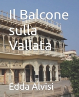 Il Balcone sulla Vallata (Italian Edition) B0G2XDKQ71 Book Cover