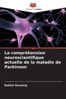 La compréhension neuroscientifique actuelle de la maladie de Parkinson 6205732173 Book Cover