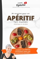 30 Recettes pour un apéritif fait maison: Diététique et durable 2958649369 Book Cover
