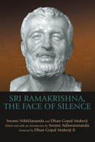 Sri Ramakrishna, The Face of Silence 1594732337 Book Cover