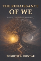 The Renaissance of We: Poems of Transformation, Brotherhood, and Legacy B0HB8M86MQ Book Cover