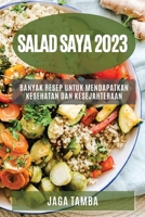 Salad saya 2023: Banyak resep untuk mendapatkan kesehatan dan kesejahteraan 1783810068 Book Cover