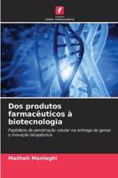 Dos produtos farmacêuticos à biotecnologia: Peptídeos de penetração celular na entrega de genes e inovação terapêutica (Portuguese Edition) 6203906131 Book Cover