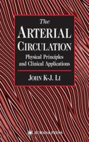 The Arterial Circulation: Physical Principles and Clinical Applications 0896036332 Book Cover