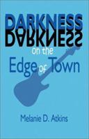 Darkness on the Edge of Town 1591291569 Book Cover