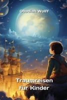 Traumreisen für Kinder (German Edition) B0CSW61WMH Book Cover