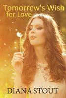 Tomorrow's Wish for Love 0997422343 Book Cover