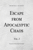 Escape from Apocalyptic Chaos: Vol. 2 1638672539 Book Cover