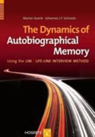 The Dynamics of Autobiographical Memory: Using the LIM/Life-Line Interview Method [With CDROM] 0889373701 Book Cover