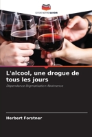 L'alcool, une drogue de tous les jours (French Edition) 6209661653 Book Cover