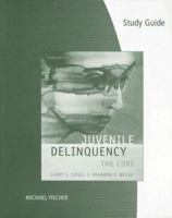 Juvenile Delinquency: The Core--Study Guide 0495382817 Book Cover