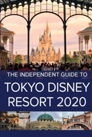 The Independent Guide to Tokyo Disney Resort 2020 1838047824 Book Cover