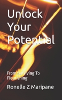 Unlock Your Potential: From Surviving To Flourishing B0FPDM8W1X Book Cover