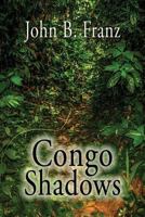 Congo Shadows 1506909345 Book Cover