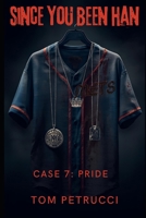 Since You Been Han: Case 7: Pride the final Case B0G65X6MYZ Book Cover