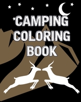 Camping Coloring Book: Happy Camper Activity Book for Road Trips in the RV - Coloring Book for Boys & Girls - A Fun Kid Workbook Game For Learning & Coloring 1686445555 Book Cover