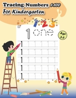 Tracing Numbers 1-100 For Kindergarten Ages 3-5: Fun Practice Workbook To Learn Numbers 0-100 For Preschoolers, Trace Number Practice Workbook for Pre K, Practice numbers for Kids with Pen Control B09SF4PNHZ Book Cover