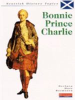 Bonnie Prince Charlie (Scottish History Topics) 0431078734 Book Cover