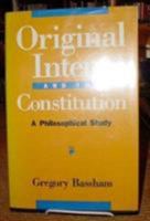 Original Intent and the Constitution: A Philosophical Study: A Philosophical Study (Studies in Social, Political, and Legal Philosophy) 0847677370 Book Cover