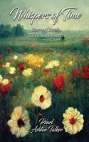 Whispers of Time: Poems of Family, Faith, and Reflection 1962402479 Book Cover