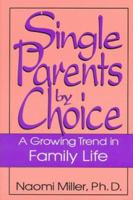 Single Parents By Choice: A GROWING TREND IN FAMILY LIFE 030644321X Book Cover