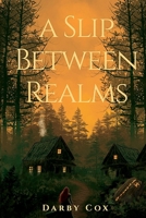 A Slip Between Realms B0G4VQN8S4 Book Cover