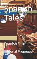 Spanish Tales: Spanish Folktales B0C4MJ5CMQ Book Cover