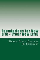 Foundations for New Life 1537095080 Book Cover