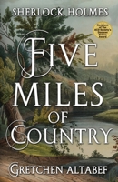Sherlock Holmes: Five Miles Of Country 1804243728 Book Cover