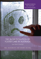 The Slow Evolution of Foster Care in Australia: Just Like a Family? 3319938991 Book Cover